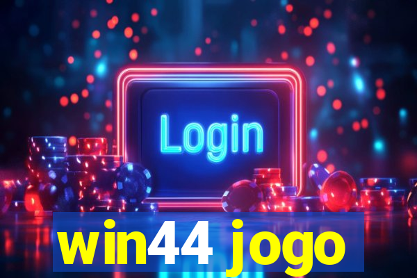 win44 jogo